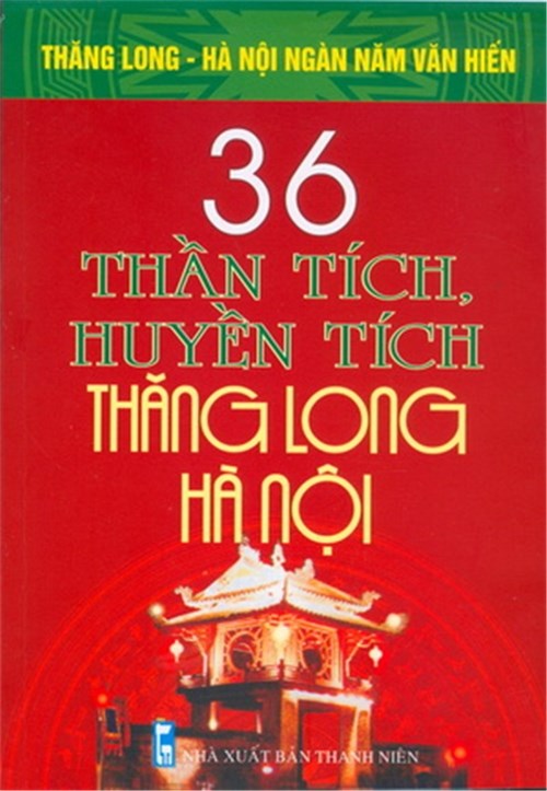Giới thiệu sách - 36 thần tích, huyền tích Thăng Long - Hà Nội